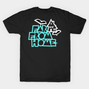 FAR FROM HOME T-Shirt